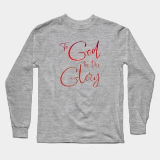 To God be the Glory Long Sleeve T-Shirt